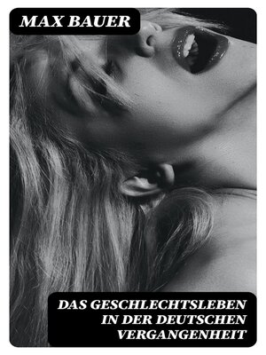 cover image of Das Geschlechtsleben in der Deutschen Vergangenheit